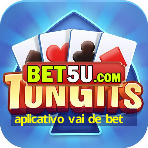 aplicativo vai de bet