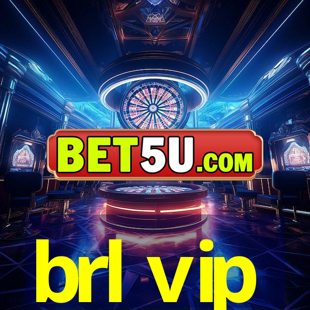 brl vip