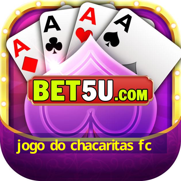 jogo do chacaritas fc