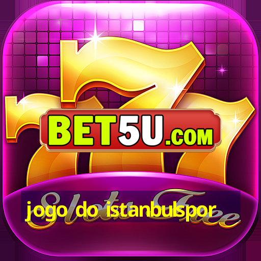 jogo do istanbulspor