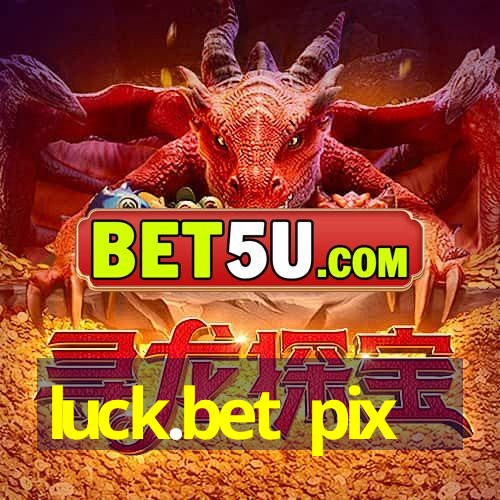 luck.bet pix