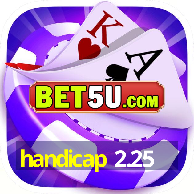 handicap 2.25