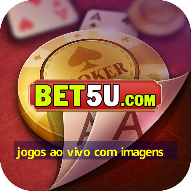 jogos ao vivo com imagens