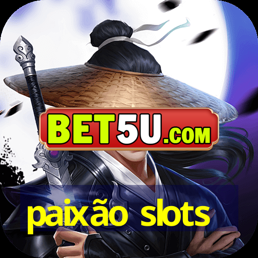 paixão slots