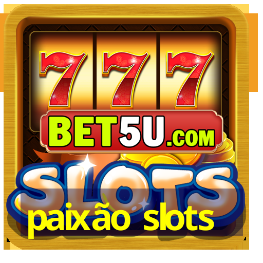 paixão slots