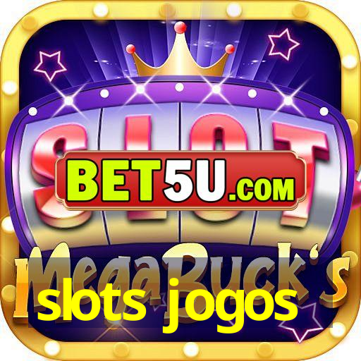 slots jogos