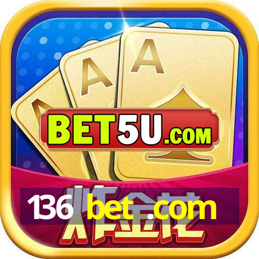 136 bet .com