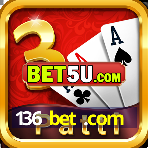 136 bet .com