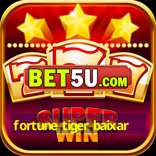 fortune tiger baixar