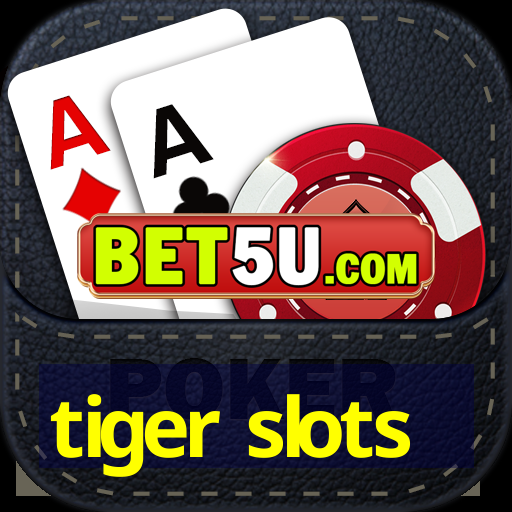 tiger slots