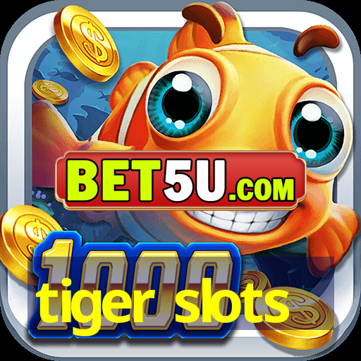 tiger slots