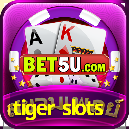 tiger slots